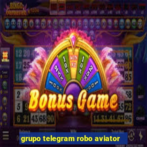 grupo telegram robo aviator